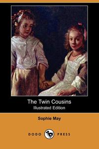 The Twin Cousins (Illustrated Edition) (Dodo Press)