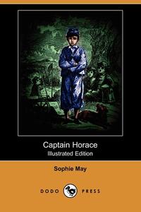 Captain Horace (Illustrated Edition) (Dodo Press)