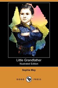 Little Grandfather (Illustrated Edition) (Dodo Press)