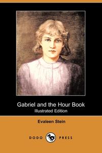 Gabriel and the Hour Book (Illustrated Edition) (Dodo Press)