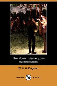 The Young Berringtons (Illustrated Edition) (Dodo Press)