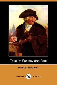 Tales of Fantasy and Fact (Dodo Press)