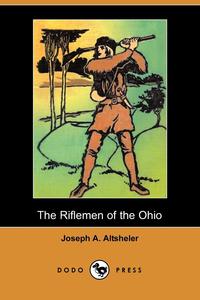 The Riflemen of the Ohio (Dodo Press)