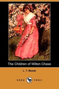 The Children of Wilton Chase (Dodo Press)