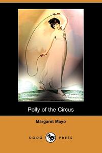 Polly of the Circus (Dodo Press)