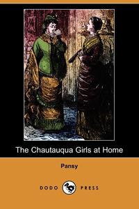 The Chautauqua Girls at Home (Dodo Press)