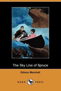 The Sky Line of Spruce (Dodo Press)