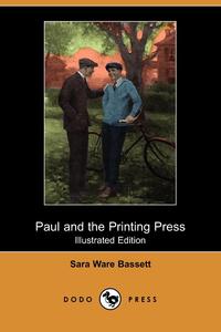 Paul and the Printing Press (Illustrated Edition) (Dodo Press)