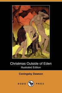 Christmas Outside of Eden (Illustrated Edition) (Dodo Press)