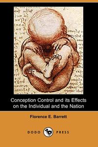 Conception Control and Its Effects on the Individual and the Nation (Dodo Press)