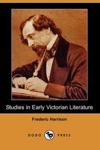 Studies in Early Victorian Literature (Dodo Press)