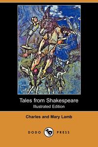 Tales from Shakespeare (Illustrated Edition) (Dodo Press)