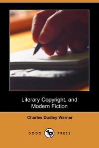 Literary Copyright, and Modern Fiction (Dodo Press)