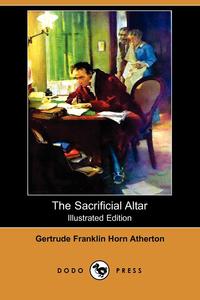 The Sacrificial Altar (Illustrated Edition) (Dodo Press)