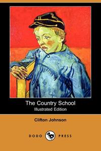 The Country School (Illustrated Edition) (Dodo Press)