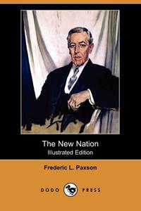 The New Nation (Illustrated Edition) (Dodo Press)