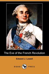 The Eve of the French Revolution (Dodo Press)