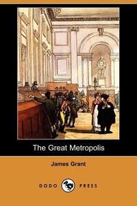 The Great Metropolis (Dodo Press)