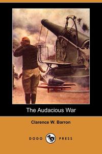 The Audacious War (Dodo Press)