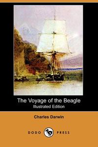 The Voyage of the Beagle (Illustrated Edition) (Dodo Press)