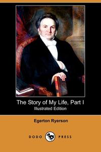 The Story of My Life, Part I (Illustrated Edition) (Dodo Press)