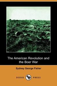 The American Revolution and the Boer War (Dodo Press)