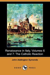 Renaissance in Italy, Volumes 6 and 7