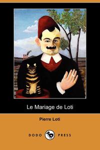 Le Mariage de Loti (Dodo Press)