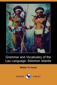 Grammar and Vocabulary of the Lau Language