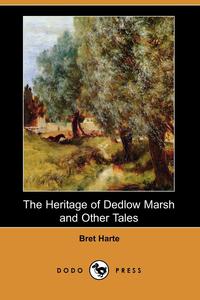 The Heritage of Dedlow Marsh and Other Tales (Dodo Press)