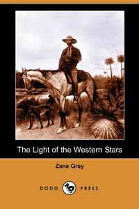 The Light of the Western Stars (Dodo Press)