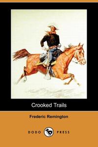 Crooked Trails (Dodo Press)