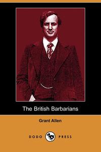 The British Barbarians (Dodo Press)