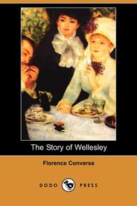 The Story of Wellesley (Dodo Press)