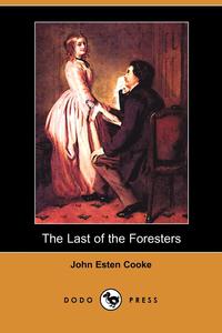 The Last of the Foresters (Dodo Press)