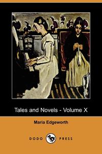 Tales and Novels - Volume X (Dodo Press)