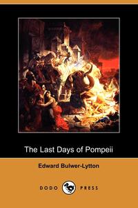 The Last Days of Pompeii (Dodo Press)