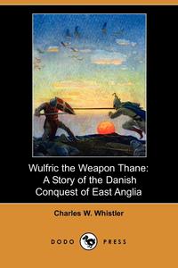 Wulfric the Weapon Thane