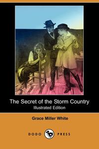 The Secret of the Storm Country (Illustrated Edition) (Dodo Press)