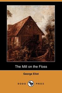 The Mill on the Floss (Dodo Press)