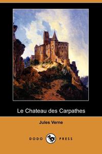 Le Chateau Des Carpathes (Dodo Press)