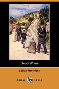 Good Wives (Dodo Press)