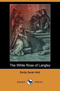 The White Rose of Langley (Dodo Press)