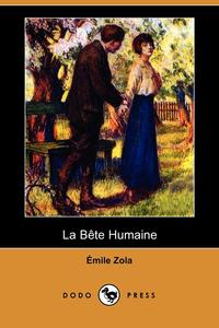 La Bete Humaine (Dodo Press)