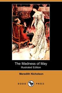 The Madness of May (Illustrated Edition) (Dodo Press)