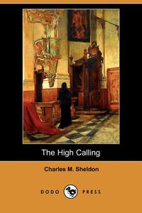 The High Calling (Dodo Press)