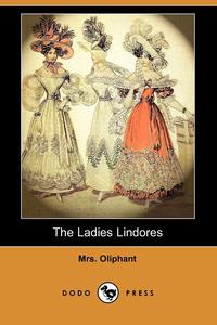 The Ladies Lindores (Dodo Press)