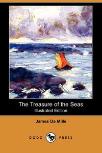 The Treasure of the Seas (Illustrated Edition) (Dodo Press)