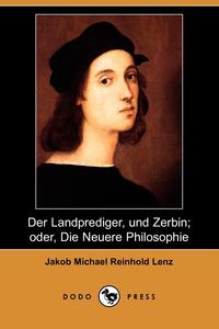 Der Landprediger, Und Zerbin; Oder, Die Neuere Philosophie (Dodo Press)