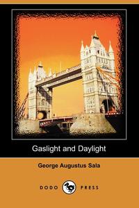 Gaslight and Daylight (Dodo Press)